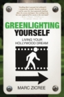 Greenlighting Yourself : Living Your Hollywood Dream - Book
