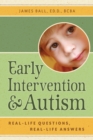 Early Intervention and Autism : Real-Life Questions, Real-Life Answers - eBook