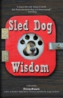 Sled Dog Wisdom : Humorous and Heartwarming Tales of Alaska's Mushers, Rev. 2nd Ed - Book