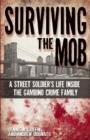 Surviving the Mob : A Street Soldier's Life Inside the Gambino Crime Family - Book