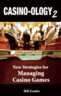 Casino-ology 2 : New Strategies for Managing Casino Games - Book