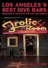 Los Angeles's Best Dive Bars : Drinking and Diving in the City of Angels - eBook