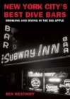 New York City's Best Dive Bars : Drinking and Diving in the Big Apple - eBook