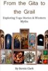 From the Gita to the Grail : Exploring Yoga Stories & Western Myths - Book