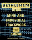 Bethlehem Steel Mine and Industrial Trackwork Catalog - Book