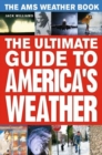 The AMS Weather Book : The Ultimate Guide to America's Weather - eBook