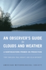 An Observer's Guide to Clouds and Weather : A Northeastern Primer on Prediction - eBook