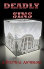 Deadly Sins : A Political Anthology - Book