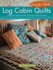 Log Cabin Quilts : Using the Creative Grids (R) 6-inch Log Cabin Trim Tool - Book