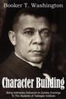 Building Character : Being Addresses Delivered on Sunday Evenings to the Students of Tuskegee Institute - Book