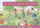 We Like to Grow Our Food - Book