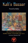 Kali's Bazaar : Gifts of Devotion to the Divine, Buddhist Wisdom, and Kundalini Yoga Tantra - Book