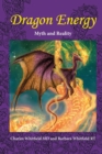 Dragon Energy : Myth and Reality - Book
