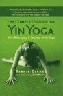 The Complete Guide to Yin Yoga : The Philosophy and Practice of Yin Yoga - Book