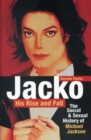 Jacko, His Rise and Fall : The Social and Sexual History of Michael Jackson - Book