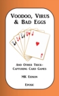 Voodoo, Virus & Bad Eggs and Other Trick-Capturing Card Games - Book