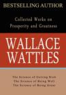 Wallace Wattles : Collected Works on Wealth and Prosperity - Book
