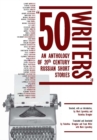 50 Writers : An Anthology of 20th Century Russian Short Stories - Book