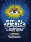 Ritual America : Secret Brotherhoods and Their Influence on American Society: A Visual Guide - eBook