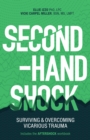 Second-Hand Shock : Surviving & Overcoming Vicarious Trauma - Book