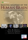 Imaging Anatomy of the Human Brain : A Comprehensive Atlas Including Adjacent Structures - Book