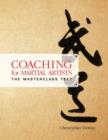 Coaching for Martial Artists : The Masterclass Text - Book