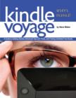 Kindle Voyage Users Manual : A Guide to Getting Started, Advanced Tips and Tricks, and Finding Unlimited Free Books - Book