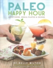 Paleo Happy Hour : Appetizers, Small Plates and Drinks - Book