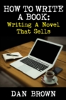 How to Write a Book : Writing a Novel That Sells - Book