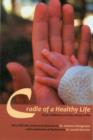 Cradle of a Healthy Life : Early Childhood and the Whole of Life - Book