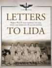 Letters to Lida : World War II Told Through the Eyes, Heart and Words of A B-29 Tail-Gunner - Book