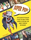 Super Pop! : Pop Culture Top Ten Lists to Help You Win at Trivia, Survive in the Wild, and Make it Through the Holidays - Book