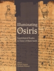 Illuminating Osiris : Egyptological Studies in Honor of Mark Smith - eBook
