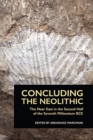 Concluding the Neolithic : The Near East in the Second Half of the Seventh Millennium BCE - Book