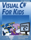 Visual C# For Kids : A Step by Step Computer Programming Tutorial - Book