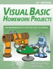 Visual Basic Homework Projects : An Intermediate Step-By-Step Tutorial - Book