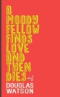 A Moody Fellow Finds Love and Then Dies - Book