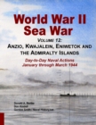 World War Ii Sea War, Volume 12 : Anzio, Kwajalein, Eniwetok and the Admiralty Islands - Book