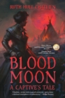 Blood Moon : A Captive's Tale - Book