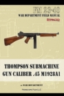 Thompson Submachine Gun Caliber .45 M1928A1 - Book
