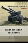 FM 6-81 155-mm Howitzer M1 Field Manual - Book