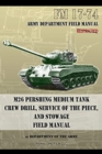 FM 17-74 M26 Pershing Medium Tank Crew Drill, Service of the Piece and Stowage : Field Manual - Book