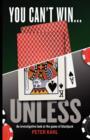 You Can't Win...Unless an Investigative Look at the Game of Blackjack - Book