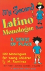 My Second Latino Monologue Book : A Sense of Place, 100 Monologues for Young Children - eBook