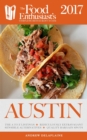 Austin - 2017: : The Food Enthusiast's Complete Restaurant Guide - eBook