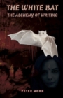 White Bat : The Alchemy of Writing - Book