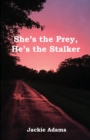 She's the Prey, He's the Stalker - Book