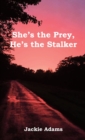 She's the Prey, He's the Stalker - Book