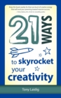 21 Ways to Skyrocket Your Creativity - Book