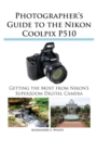 Photographer's Guide to the Nikon Coolpix P510 - Book
